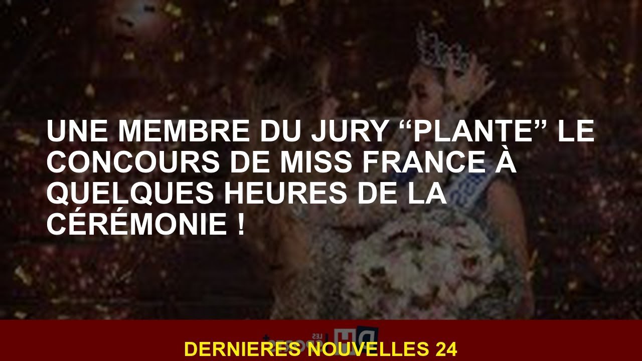 Un membre du jury «Plantes» le concours Miss France quelques heures avant la cérémonie!