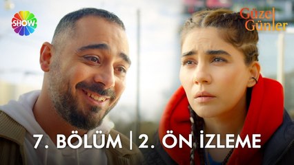 Güzel Günler 7. Bölüm 2. Ön İzleme | "Sen ile ben, evlilik..."