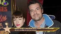 Arnaud Ducret a rencontré son ex-femme à la Star Academy  qui est la mère de son fils Oscar ?