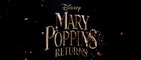 MARY POPPINS RETURNS (2018) Trailer - VO - HD