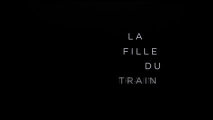 LA FILLE DU TRAIN (2016) Bande Annonce VF - HD