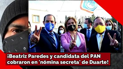 ¡Beatriz Paredes y candidata del PAN cobraron en 'nómina secreta' de Duarte!
