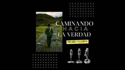 No puedes ser tu propio héroe | Caminando hacia la verdad | Podcast Episodio 1