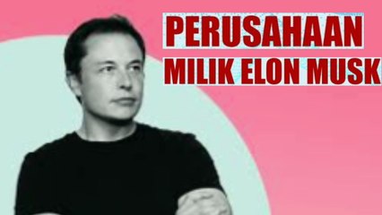 Tak Hanya Twitter, Ini Perusahaan Milik Elon Musk yang menjadikan di otar terkata di bumi ini
