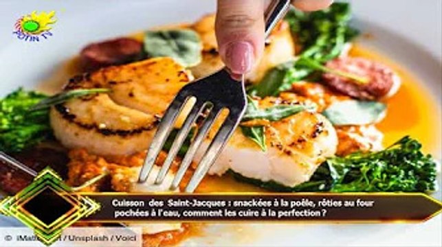 Cuisson des Saint-Jacques : snackées à la poêle, rôties au four pochées à l'eau, comment les cuire