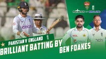 Brilliant Batting By Ben Foakes | Pakistan vs England | 3rd Test Day 2 | PCB | MY2T