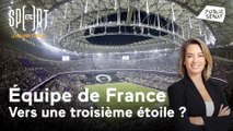 Equipe de France : vers une troisième étoile ?