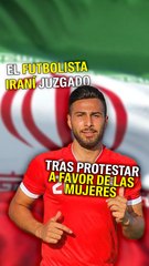 Amir Nasr-Azadani: el futbolista iraní juzgado por protestar a favor de las mujeres