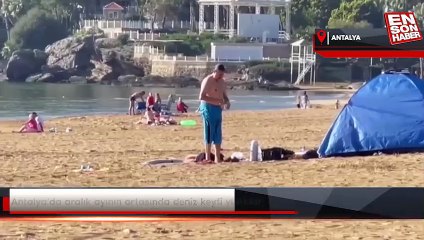 Antalya'da aralık ayının ortasında deniz keyfi yaptılar