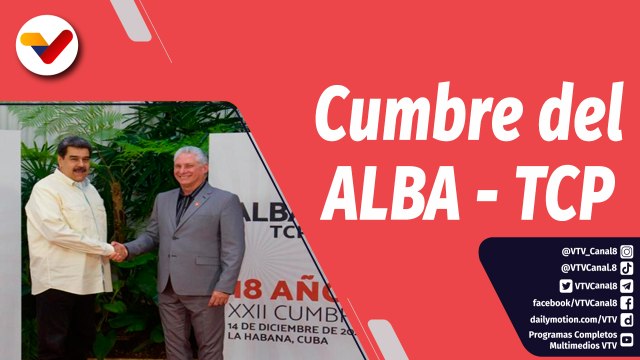 Semana Presidencial | Jefe de Estado participó en la XXII Cumbre del ALBA-TCP