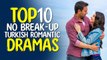 Top 10 No Break-up Turkish Romantic Drama Series - Must Watch in 2022