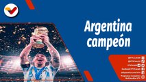 Deportes VTV  | Argentina campeón del mundo en Qatar 2022