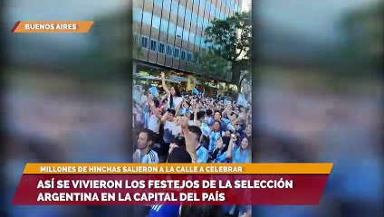 así se vivieron los festejos de la selección argentina en la capital del país