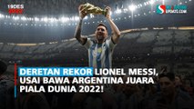 Deretan Rekor Lionel Messi,  Usai Bawa Argentina Juara Piala Dunia 2022!
