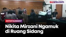 Nikita Mirzani Ngamuk di Ruang Sidang, Pukul Mic hingga Lempar Berkas