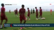 Persiapan Timnas Indonesia Jelang LagaPiala AFF 2022