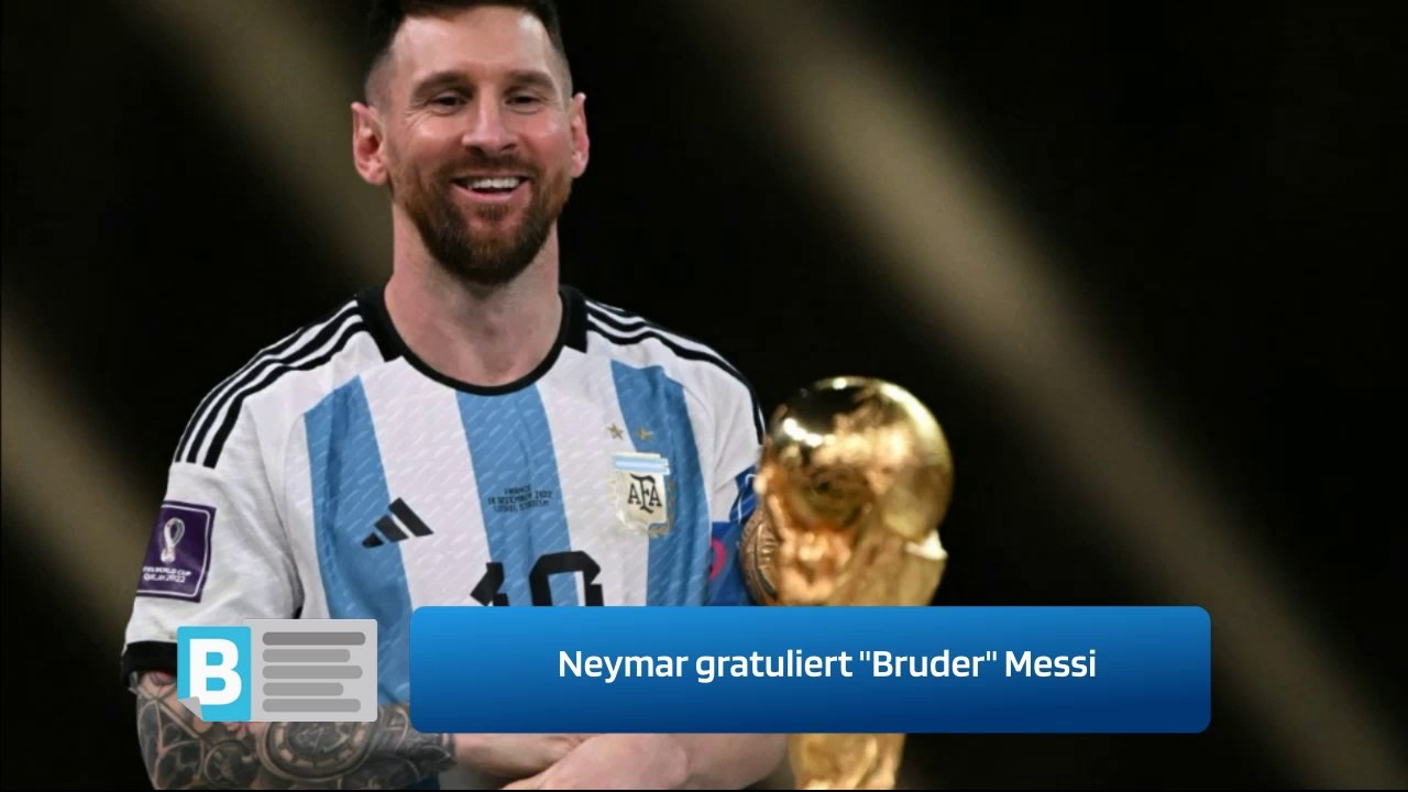 Neymar gratuliert 'Bruder' Messi