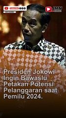 Presiden Jokowi Ingin Bawaslu Petakan Potensi Pelanggaran saat Pemilu 2024