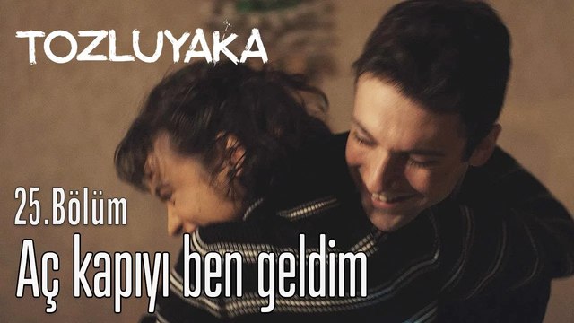 #ZeyÇağ Aç kapıyı ben geldim - Tozluyaka 25. Bölüm