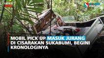 Mobil Pick Up Masuk Jurang di Cisarakan Sukabumi, Begini Kronologinya