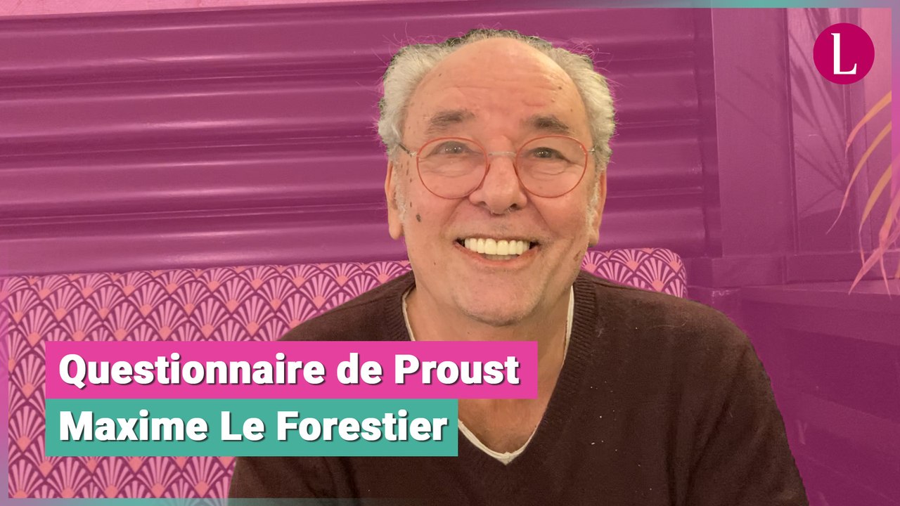 Questionnaire de Proust avec Maxime Le Forestier