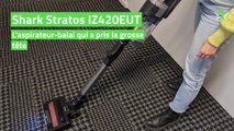 Test Shark Stratos IZ420EUT : l'aspirateur-balai qui a pris la grosse tête
