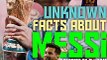 Lionel Messi SHOCKING UNKNOWN Facts - You Didn't Know?