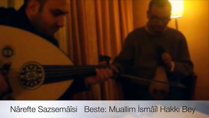 Nârefte Sazsemâîsi (Derya Türkan & Burak Kaynarca)