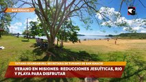 Verano en Misiones reducciones jesuíticas, rio y playa para disfrutar