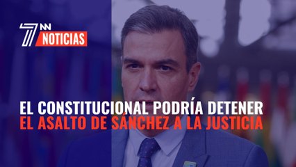 El Constitucional podría detener el asalto de Sánchez a la justicia