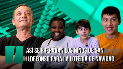Así se preparan los niños de San Ildefonso para la Lotería de Navidad