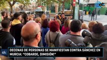 Decenas de personas se manifiestan contra Sánchez en Murcia: “cobarde, dimisión!”