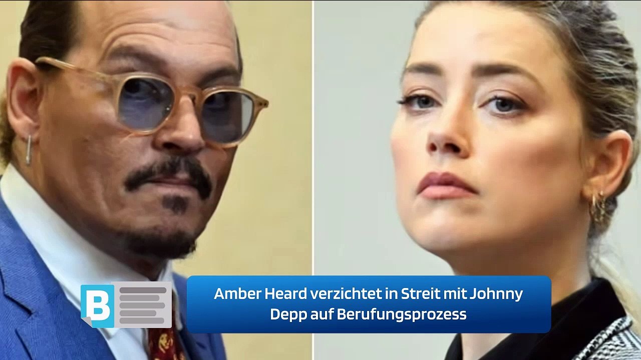 Amber Heard verzichtet in Streit mit Johnny Depp auf Berufungsprozess