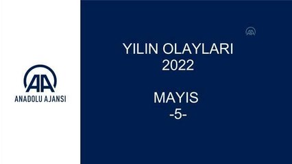 YILIN OLAYLARI 2022 - MAYIS (5)