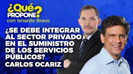 ¿Qué Propone? Carlos Ocariz - Capitulo 5 - Isnardo Bravo