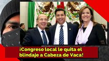 ¡Quita el blindaje a Cabeza de Vaca el Congreso local de Tamaulipas!