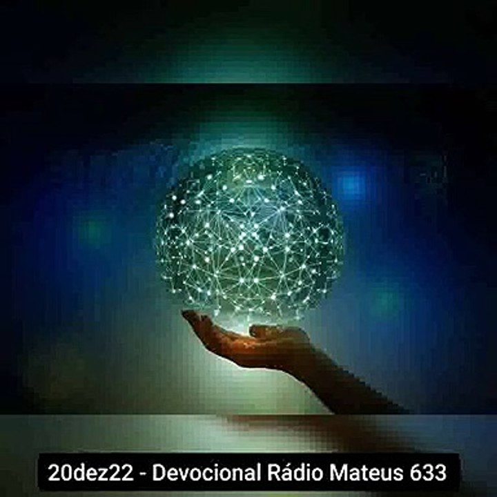 20dez22 - Devocional Rádio Mateus 633
