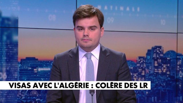 L'édito de Gauthier Le Bret : «Visas avec l'Algérie : colère des LR»
