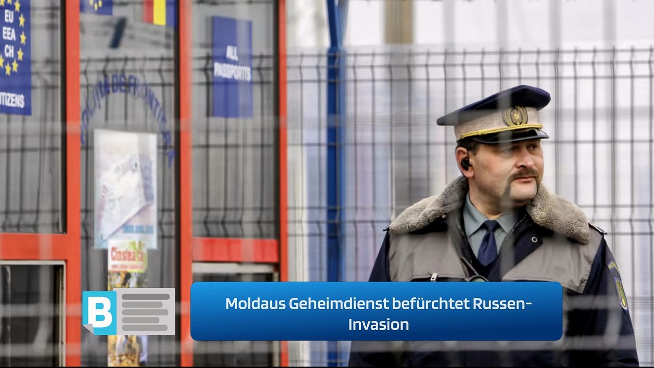 Ukraine Krieg: Moldaus Geheimdienst befürchtet Russen-Invasion