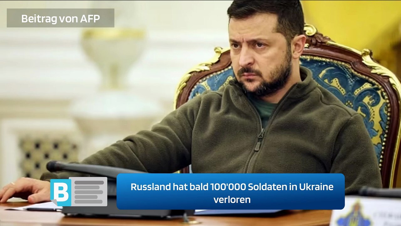 Russland hat bald 100'000 Soldaten in Ukraine verloren