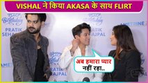 Ab Hamara Pyaar Khatam Hogaya... Vishal FLIRTS With Akasa, Pratik Gives Epic Reaction