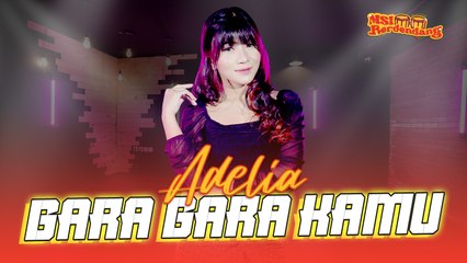 Adelia - Gara-Gara Kamu