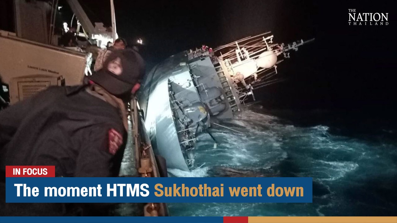 The moment HTMS Sukhothai went down | The Nation