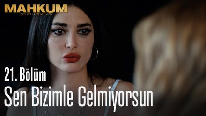 Sen bizimle gelmiyorsun - Mahkum 21. Bölüm
