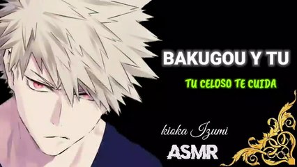 Bakugou Celoso y Tu - ASMR ESPAÑOL ROLEPLAY