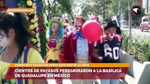 Cientos de payasos peregrinaron a la basílica de Guadalupe en México