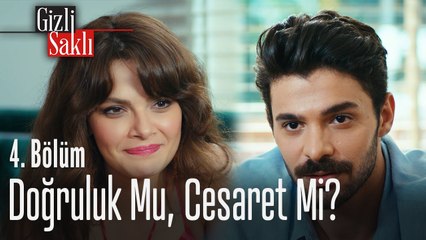 Doğruluk mu cesaret mi - Gizli Saklı 4. Bölüm