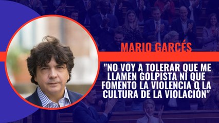 Mario Garcés: "No voy a tolerar que me llamen golpista ni que fomento la violencia o la cultura de la violación"