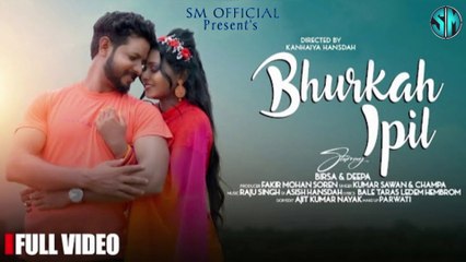 BHURKAH IPIL || NEW SANTALI 4K FULL VIDEO 2022 || BIRSA & DEEPA || SM OFFICIAL