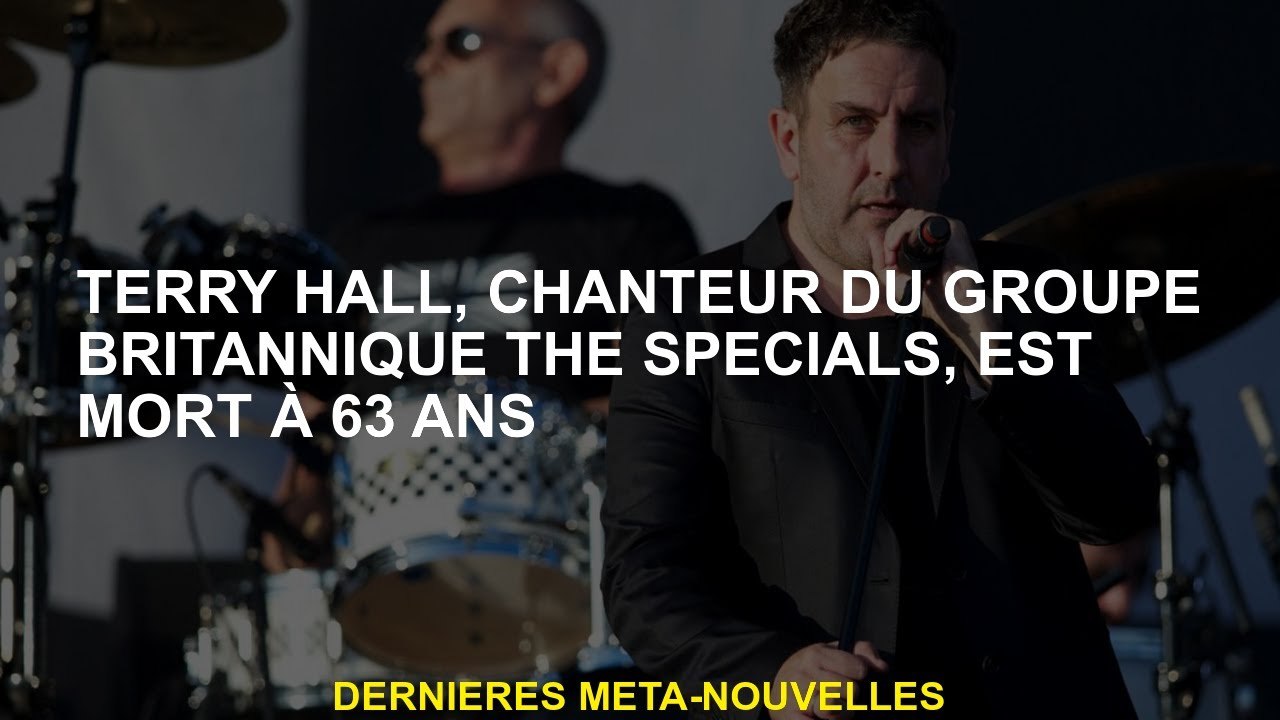 Terry Hall, chanteur du groupe britannique The Specials, est décédé à 63 ans